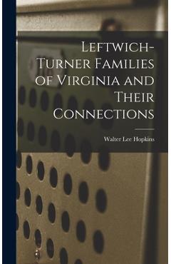 Poza produsului Leftwich-Turner Families of Virginia and Their Connections - Walter Lee 1889- Hopkins