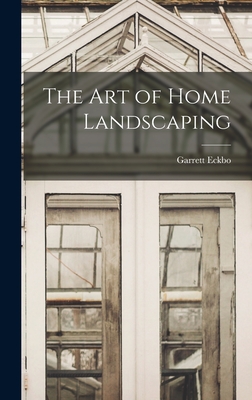 The Art of Home Landscaping - Garrett Eckbo