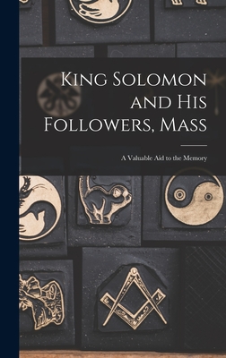King Solomon and His Followers, Mass: a Valuable Aid to the Memory - Anonymous
