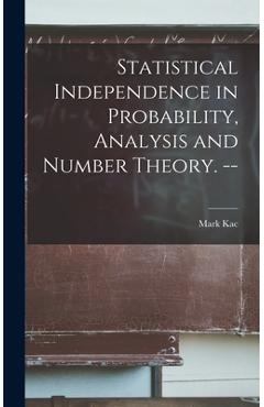Coperta cărții 'Statistical Independence in Probability, Analysis and Number Theory. -- - Mark Kac'