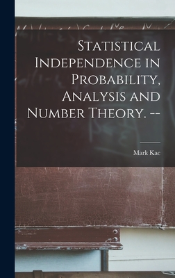 Statistical Independence in Probability, Analysis and Number Theory. -- - Mark Kac