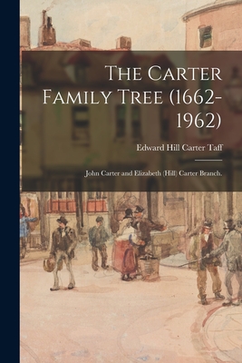 The Carter Family Tree (1662-1962): John Carter and Elizabeth (Hill) Carter Branch. - Edward Hill Carter 1926- Taff