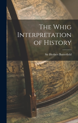 The Whig Interpretation of History - Herbert Butterfield