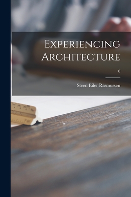 Experiencing Architecture; 0 - Steen Eiler 1898-1990 Rasmussen