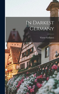 In Darkest Germany - Victor Gollancz