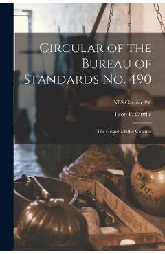 Coperta cărții 'Circular of the Bureau of Standards No. 490: the Geiger-Müller Counter; NBS Circular 490 - Leon F. Curtiss'