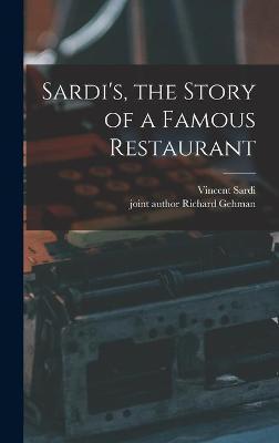 Sardi's, the Story of a Famous Restaurant - Vincent 1885-1969 Sardi