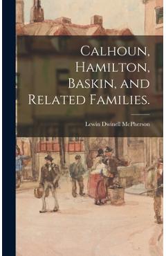 Coperta cărții 'Calhoun, Hamilton, Baskin, and Related Families. - Lewin Dwinell 1876- Mcpherson'