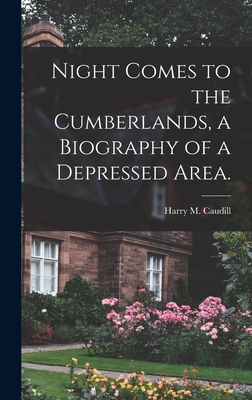 Night Comes to the Cumberlands, a Biography of a Depressed Area. - Harry M. 1922-1990 Caudill