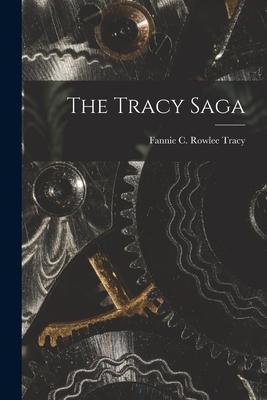 The Tracy Saga - Fannie C. Rowlee 1877- Tracy