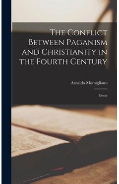 Poza produsului The Conflict Between Paganism and Christianity in the Fourth Century: Essays - Arnaldo Momigliano