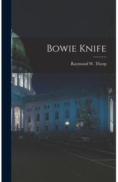 Poza produsului Bowie Knife - Raymond W. 1896- Thorp
