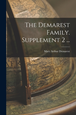 The Demarest Family. Supplement 2 ... - Mary Arthur 1858-1946 Demarest