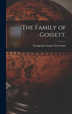 The Family of Gossett. - Evangeline Gossett 1881- Newcomer