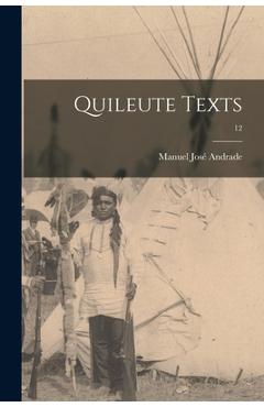 Coperta cărții 'Quileute Texts; 12 - Manuel José 1885-1941 Andrade'