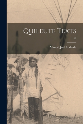 Coperta cărții 'Quileute Texts; 12 - Manuel José 1885-1941 Andrade'