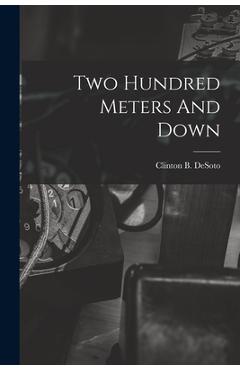 Poza produsului Two Hundred Meters And Down - Clinton B Desoto