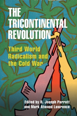 The Tricontinental Revolution - R. Joseph Parrott