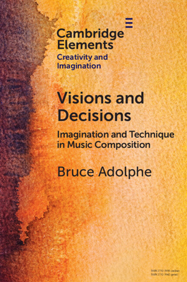 Visions and Decisions - Bruce Adolphe