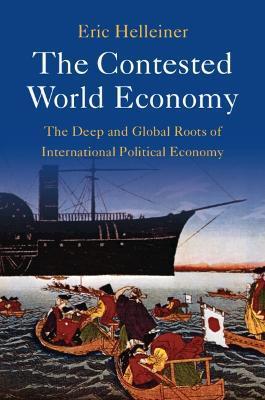 The Contested World Economy - Eric Helleiner