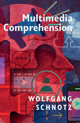 Multimedia Comprehension - Wolfgang Schnotz