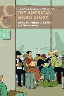 The Cambridge Companion to the American Short Story - Michael J. Collins