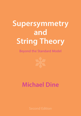 Supersymmetry and String Theory: Beyond the Standard Model - Michael Dine