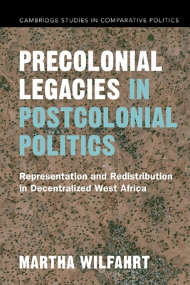 Precolonial Legacies in Postcolonial Politics - Martha Wilfahrt