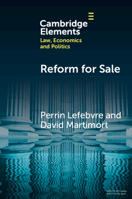 Reform for Sale: A Common Agency Model with Moral Hazard Frictions - Perrin Lefebvre