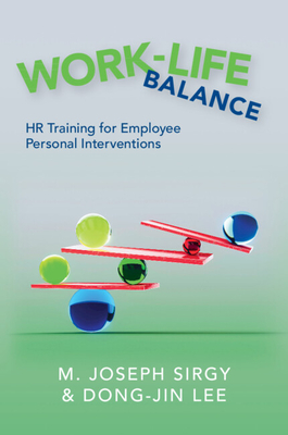 Work-Life Balance: HR Training for Employee Personal Interventions - M. Joseph Sirgy