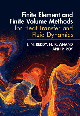 Finite Element and Finite Volume Methods for Heat Transfer and Fluid Dynamics - J. N. Reddy