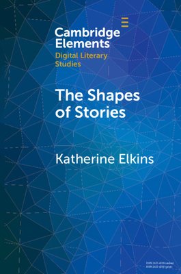The Shapes of Stories: Sentiment Analysis for Narrative - Katherine Elkins