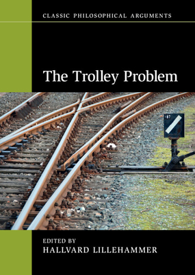 The Trolley Problem - Hallvard Lillehammer