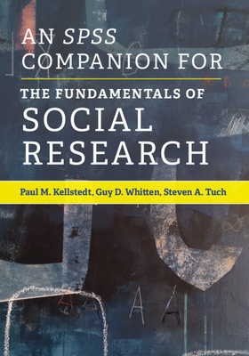 An SPSS Companion for the Fundamentals of Social Research - Paul M. Kellstedt