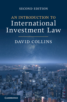 An Introduction to International Investment Law - David Collins