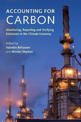 Accounting for Carbon: Monitoring, Reporting and Verifying Emissions in the Climate Economy - Valentin Bellassen