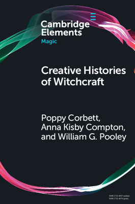 Creative Histories of Witchcraft: France, 1790-1940 - Poppy Corbett