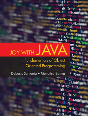 Joy with Java: Fundamentals of Object Oriented Programming - Debasis Samanta