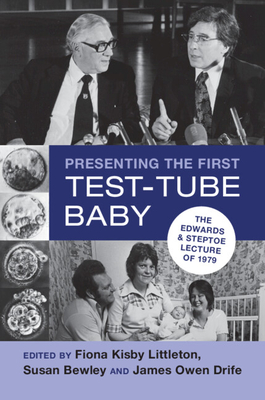 Presenting the First Test-Tube Baby: The Edwards and Steptoe Lecture of 1979 - Fiona Kisby Littleton