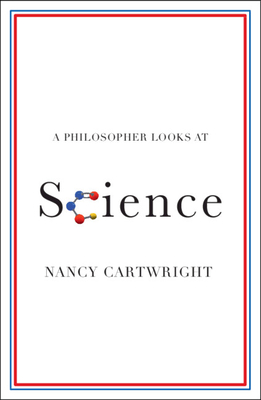 A Philosopher Looks at Science - Nancy Cartwright