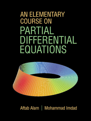 An Elementary Course on Partial Differential Equations - Aftab Alam