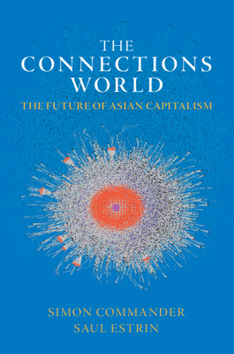 The Connections World: The Future of Asian Capitalism - Simon Commander