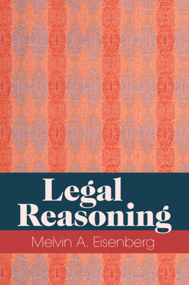 Legal Reasoning - Melvin A. Eisenberg