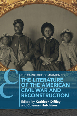 The Cambridge Companion to the Literature of the American Civil War and Reconstruction - Kathleen Diffley