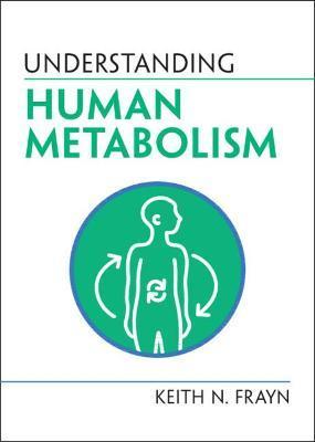 Understanding Human Metabolism - Keith N. Frayn
