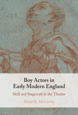 Boy Actors in Early Modern England - Harry R. Mccarthy