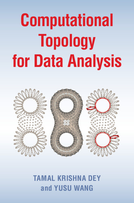 Computational Topology for Data Analysis - Tamal Krishna Dey