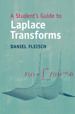 A Student's Guide to Laplace Transforms - Daniel Fleisch