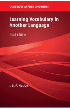 Learning Vocabulary in Another Language - I. S. P. Nation