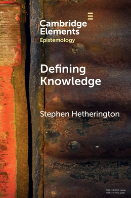 Defining Knowledge: Method and Metaphysics - Stephen Hetherington